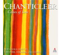 Colors of Love - Chanticleer by Chanticleer (1999-05-18)