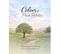 Colors of Paso Robles: A Coloring Journey Through Wine, Art, and Adventure