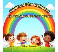 Colors of the Rainbow: My First Color Book for Toddlers