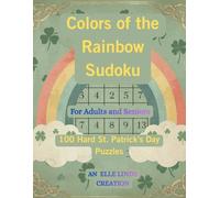Colors of the Rainbow Sudoku for Adults and Seniors: 100 Hard St. Patrick’s Day Puzzles (Large Print)
