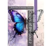 Colors of the Soul 2: Butterflies & Serenity Gardens
