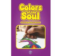 Colors Of The Soul: Mandala Coloring Book