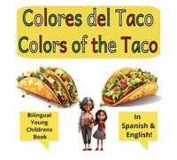 Colors of the Taco | Spanish & English Bilingual Toddler / Baby Book |: Colores del Taco | Libro bilingüe en español e inglés para niños pequeños y bebés