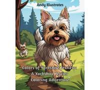 Colors of Yorkshire Terriers: A Yorkshire Terrier Coloring Adventure