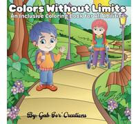 COLORS WITHOUT LIMITS: An Inclusive Coloring Book for All Abilities