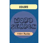 Colors Word Search Puzzle Book: Word Searches with Easy to Read Print about Colors, Shades, Hues, and More | 6x9 inches | 110+ Puzzles … Gift for Vacations, Holidays and Free Times