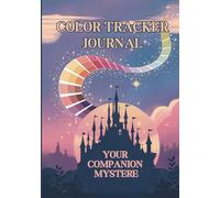 ColorTracker Journal: Your Mystere Companion: The complete organizer for tracking and collecting your colorings