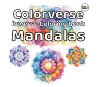 Colorverse Reverse Coloring Book - Mandalas: 50 Watercolor Mandalas Illustrations to Trace. You Draw the Lines. Creative Relaxation for Adults | ... | Mindfulness | Book Size: 8.5" x 8.5"