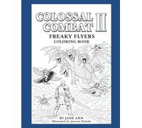 Colossal Combat II: Freaky Flyers Coloring Book: Epic Aerial Battles Between Monsters and Warriors