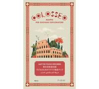 Colosseo. Mappa per giovani esploratori