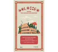 Colosseo. Mappa per giovani esploratori