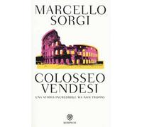 Colosseo vendesi. Una storia incredibile ma non troppo