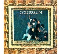 Colosseum - Those Who Are About to die Salute