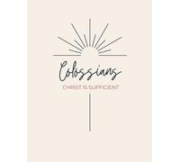 Colossians: Christ is Sufficient