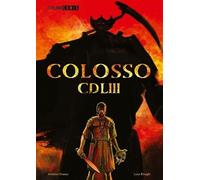 Colosso CDLIII [Paperback] [Nov 07, 2024] Grasso, Antonio and Binaghi, Luca