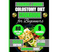 Colostomy Diet Cookbook For Beginners 2025: Gentle Recipes for a Stronger, Healthier You After Surgery
