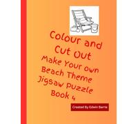 Colour and Cut Out Make Your own Beach Theme Jigsaw Puzzle Book 4: Childrens activity book
