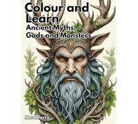 Colour and Learn: Ancient Myths, Gods and Monsters