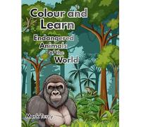 Colour and Learn: Endangered animals of the world
