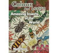 Colour and Learn: Insects of the World