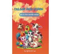 Colour and Learn: Pets & Farm Animals Edition