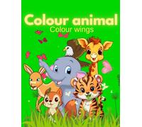 Colour Animal: "Fun and Friendly Animal Coloring Adventures for Kids"