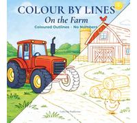 Colour By Lines Fun on The Farm: Coloured Outlines. No Numbers