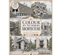 Colour by Number Architecture: the Brutalist Movement