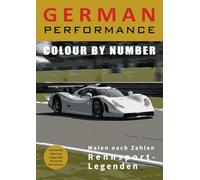 COLOUR BY NUMBER: German Performance & Race Legends - The Ultimate German Race Car Collection