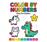 Colour by numbers Pixel Art Edition: 140 pages of pixel art