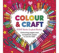 Colour & Craft: A Fun 8x8 Valentine Scrapbook Adventure: Colouring Pages and Scrapbook Paper in One for Kids!