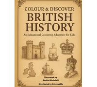 Colour & Discover: British History: An educational colouring adventure for kids