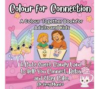 Colour for Connection: A Colour Together Book for Adult and Kids: A Cute Sweet Candy Land to Help You Connect, Relax, and Stay Calm.