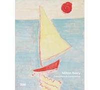 Colour, Form And Composition Milton Avery s Enduring Influence on Contemporary Painting /anglais