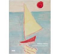 Colour, Form And Composition Milton Avery s Enduring Influence on Contemporary Painting /anglais