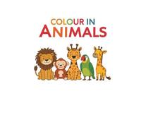 Colour In Animals | Fun Children's Colouring Book | Large Print
