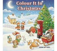 Colour It In: Christmas: A fun Christmas themed colouring book with fluffy animals