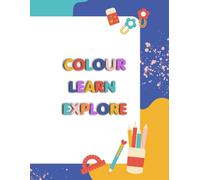 COLOUR, LEARN, EXPLORE