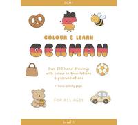 Colour & Learn German: A Beginner's Colouring and Activity Book for Language Learning | Level 1