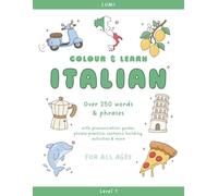 Colour & Learn Italian: A Beginner's Colouring and Activity Book for Language Learning | Level 1