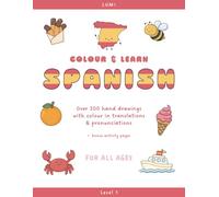 Colour & Learn Spanish: A Beginner's Colouring and Activity Book for Language Learning | Level 1