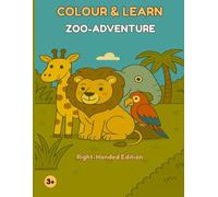 Colour & Learn - Zoo Adventure: Right-Handed Edition - Fun colouring and learning with 24 zoo animals for kids ages 3+