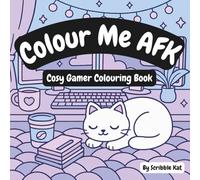 Colour Me AFK: Cosy Gamer Colouring Book