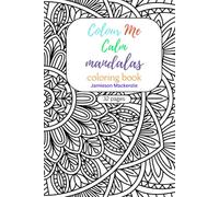 Colour me Calm: Mandala Colouring Book