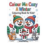 Colour Me Cozy: A Winter Colouring Book for Kids: Easy-to-Colour Winter Fun for Boys and Girls and Seniors
