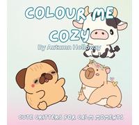 Colour Me Cozy: Cute critters for calm moments.