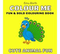 Colour Me Cute Animal Fun - Fun and Bold Colouring Book [UK]
