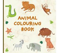 COLOUR ME HAPPY!: Animal colouring book for kids ages 3-5