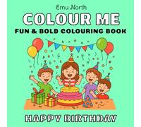 Colour Me Happy Birthday - Bold and Fun Colouring Book [UK]