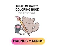Colour Me Happy Coloring Book for Toddlers Ages 2+ | Simple and Fun Early Learning Activities for Boys & Girls | Big Bold Images of Animals, Food, and Everyday Things